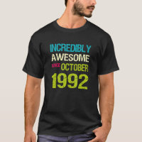 Incredibly Awesome Since October 1992 Birthday