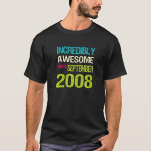 Incredibly Awesome Since September 2008 Birthday T-Shirt