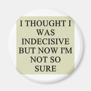 indecision doubt design magnet