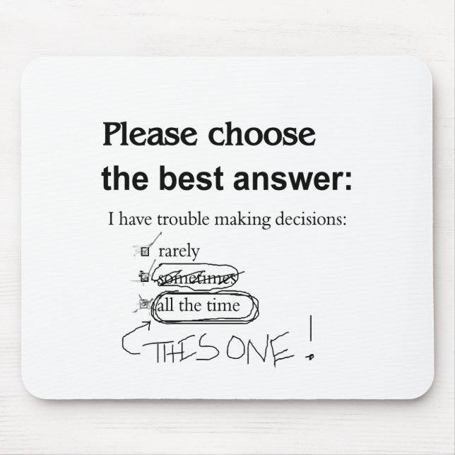 Indecisive - Trouble Making Decisions Mouse Mat (Front)