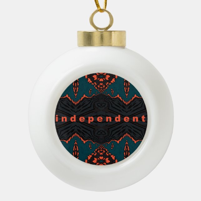 Independant and proud ceramic ball christmas ornament (Front)