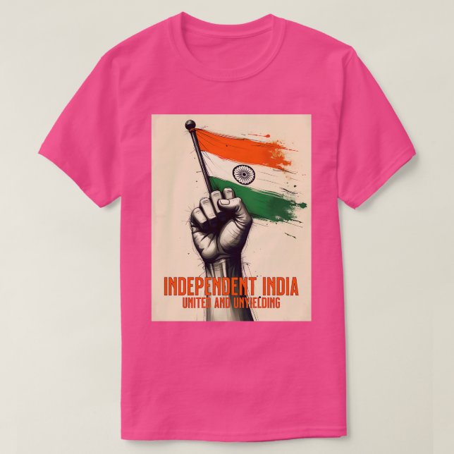 Independant India United and Unyielding T-Shirt (Design Front)