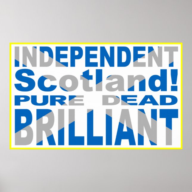 Independant Scotland Pure, Dead, Brilliant Poster (Front)