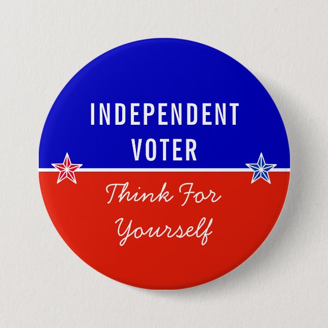 Independant Voter Think For Yourself 7.5 Cm Round Badge (Front)