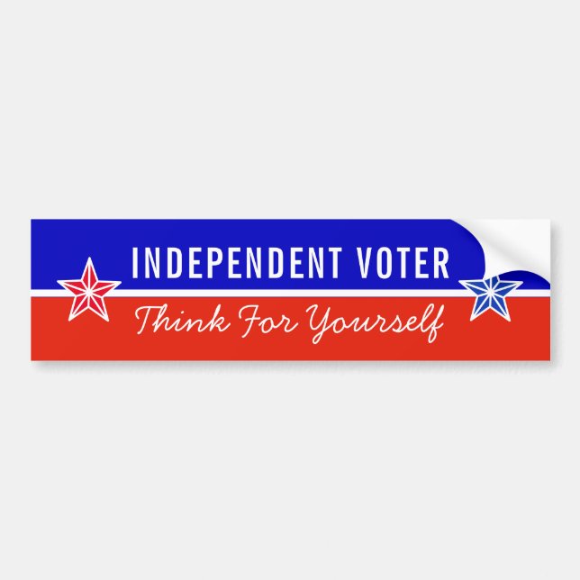 Independant Voter Think For Yourself Bumper Sticker (Front)