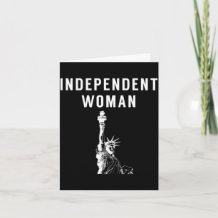 Independant woman - funny july 4th shirt for women card