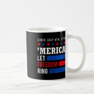 Independence Day 4th July Usa Flag America Let Fre Coffee Mug