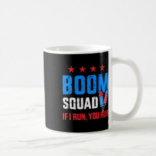 Independence Day 4th Of July Boom Squad If I Run Y Coffee Mug