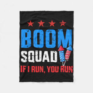 Independence Day 4th Of July Boom Squad If I Run Y Fleece Blanket