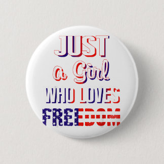 Independence Day Shirts For Girls A Girl Who Loves 6 Cm Round Badge