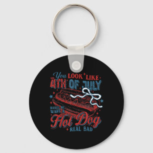 Independence Day You Look Like The 4th of July Key Ring