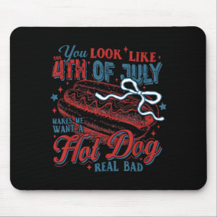 Independence Day You Look Like The 4th of July Mouse Mat