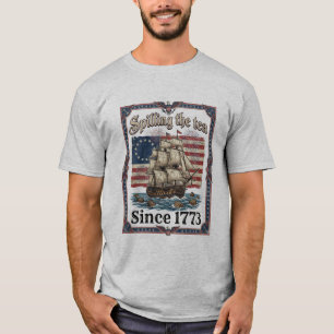 Independence History Spilling The Tea Since 1773 T-Shirt