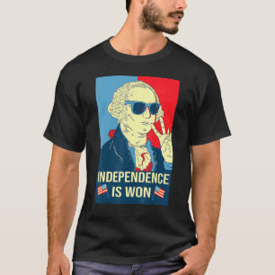 Independence Is Won George Washington Independence T-Shirt