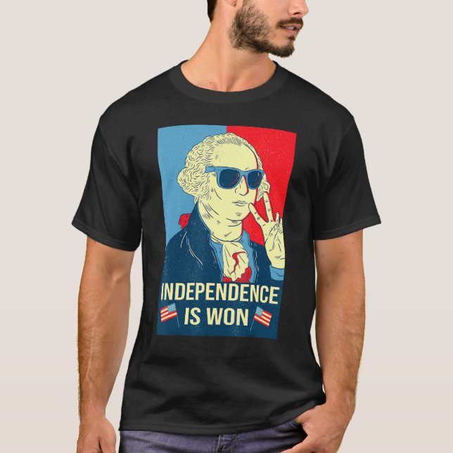Independence Is Won George Washington Independence T-Shirt (Front)