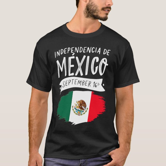 Independencia De Mexico September 16 Day Mexican F T-Shirt (Front)