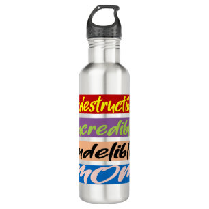 Indestructible, Incredible, Indelible Mum 710 Ml Water Bottle