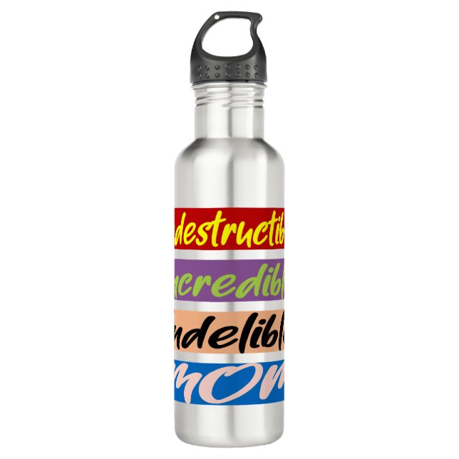 Indestructible, Incredible, Indelible Mum 710 Ml Water Bottle (Front)