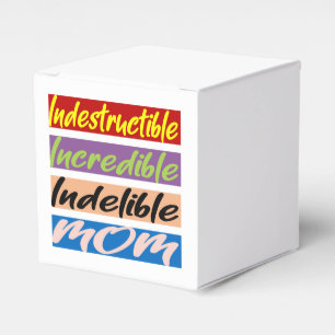 Indestructible, Incredible, Indelible Mum Favour Box