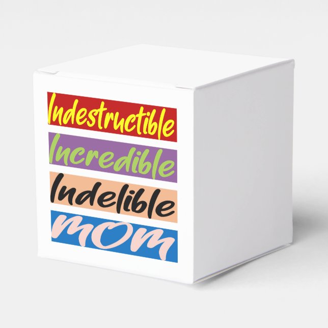 Indestructible, Incredible, Indelible Mum Favour Box (Front Side)