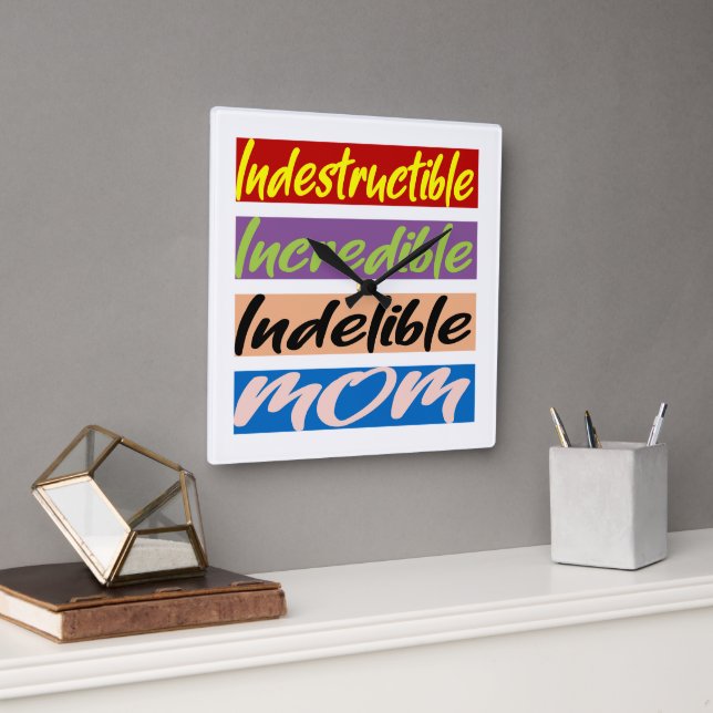 Indestructible, Incredible, Indelible Mum Square Wall Clock (Office)