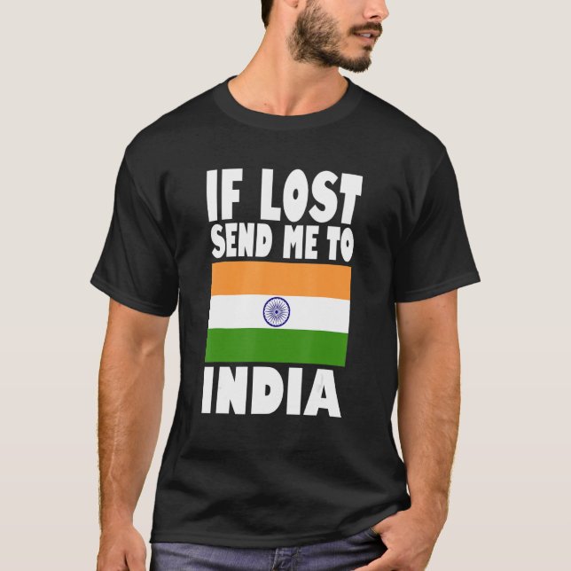 India Flag Design  If lost send me to India T-Shirt (Front)