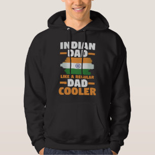 India Flag Indian Dad Like A Regular Dad But Coole Hoodie