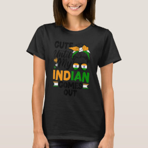 India Indian India Flag Cute Until My Indian Comes T-Shirt
