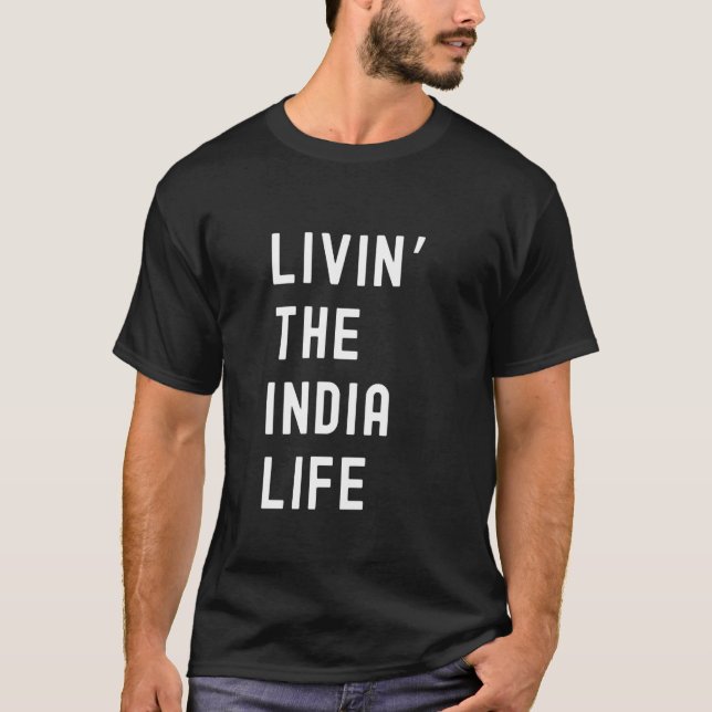 India Living The India Life Name Funny T-Shirt (Front)