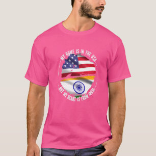 Indian My Home Is In The USA But My Heart Is From T-Shirt