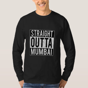 Indian Straight Outta Mumbai City  T-Shirt