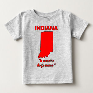 Indiana - It Was The Dog's Name Baby T-Shirt