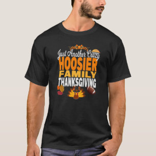Indiana Just Another Crazy Hoosier Family Thanksgi T-Shirt
