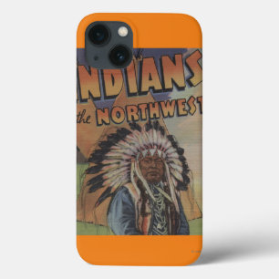 Indians of the Northwest - Indian Chief & Teepee iPhone 13 Case