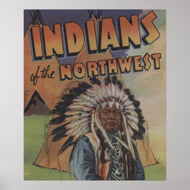Indians of the Northwest - Indian Chief & Teepee Poster (Front)