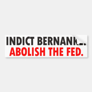 Indict Bernanke Bumper Sticker