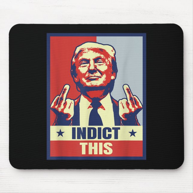 Indict This, Funny Trump Shirts 2024  Mouse Mat (Front)