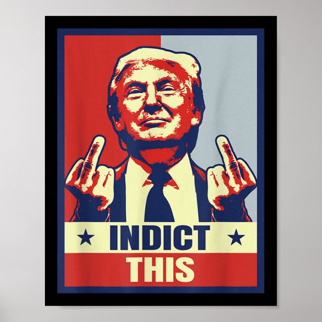 Indict This, Funny Trump Shirts 2024  Poster (Front)