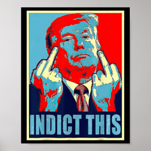 Indict This Political Arrest For Republican Funny Poster