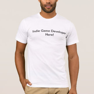 Indie Game Developer Here T-Shirt