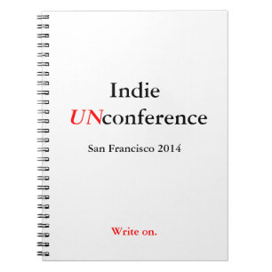 Indie UnConference Spiral Notebook - Write on.