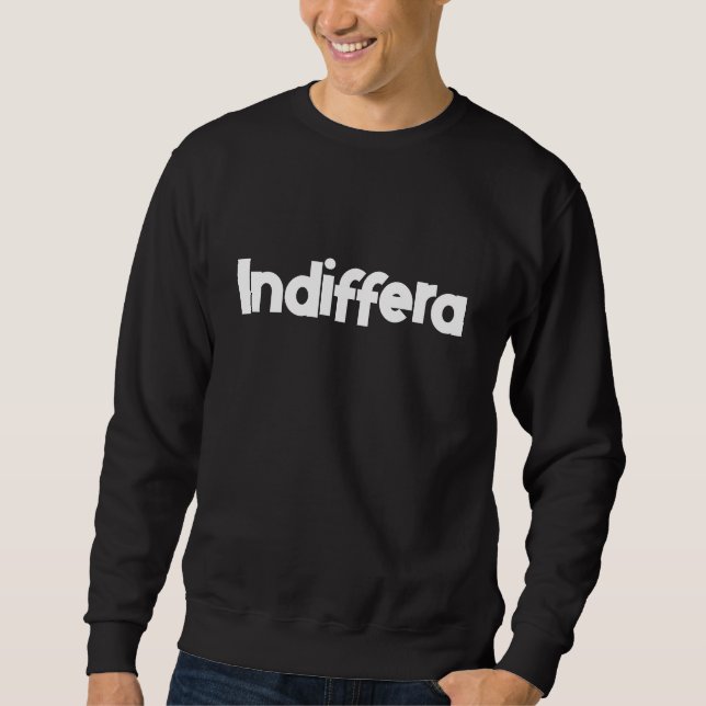 Indiffera Sweatshirt (Front)