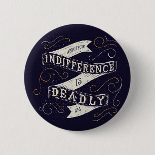 Indifference is Deadly   Abort73.com 6 Cm Round Badge