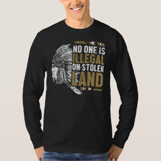Indigenous Indian People No One Is Illegal On Stol T-Shirt