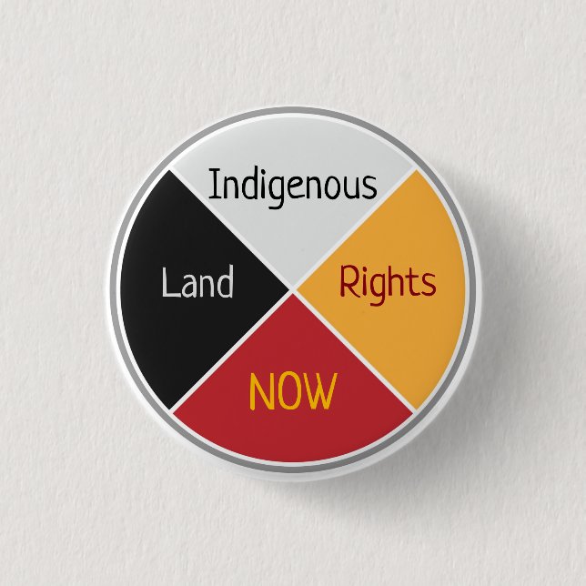 Indigenous Land Rights Now 3 Cm Round Badge (Front)