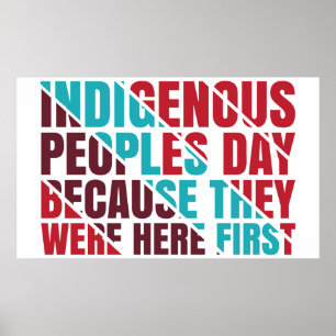 Indigenous Peoples Day Because They Were Here 1st Poster