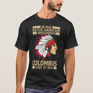 Indigenous Peoples Day Native American Columbus T-Shirt