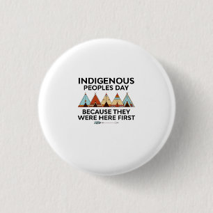 Indigenous Peoples Day They Were Here First Native 3 Cm Round Badge