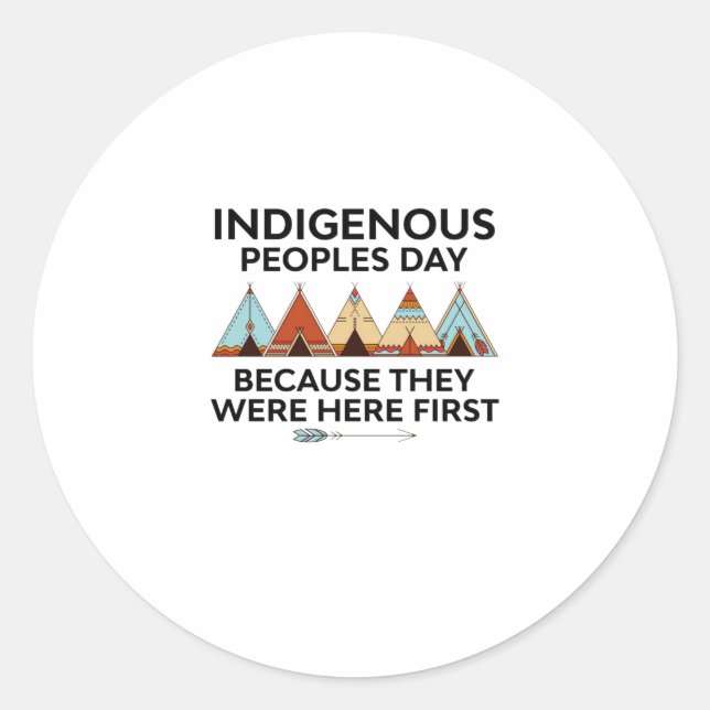 Indigenous Peoples Day They Were Here First Native Classic Round Sticker (Front)