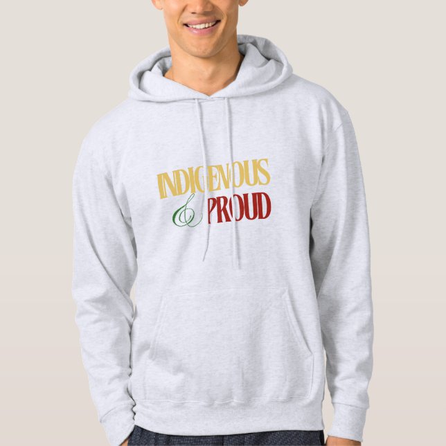Indigenous & Proud Hooded Sweatshirt (Front)